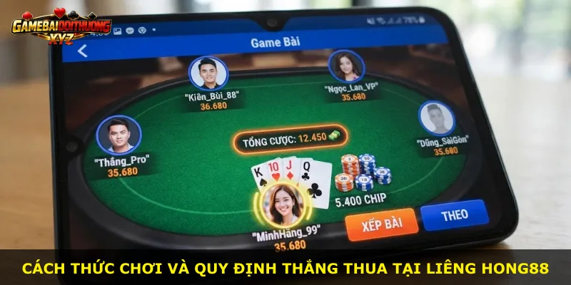 Cách thức chơi và quy định thắng thua tại Liêng Hong88