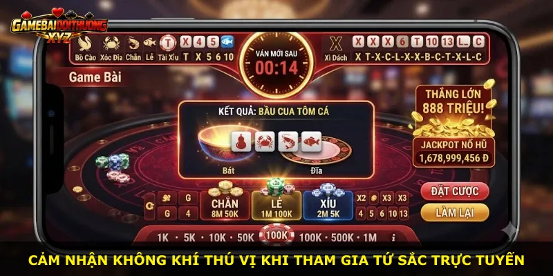 Cảm nhận không khí thú vị khi tham gia Tứ Sắc trực tuyến