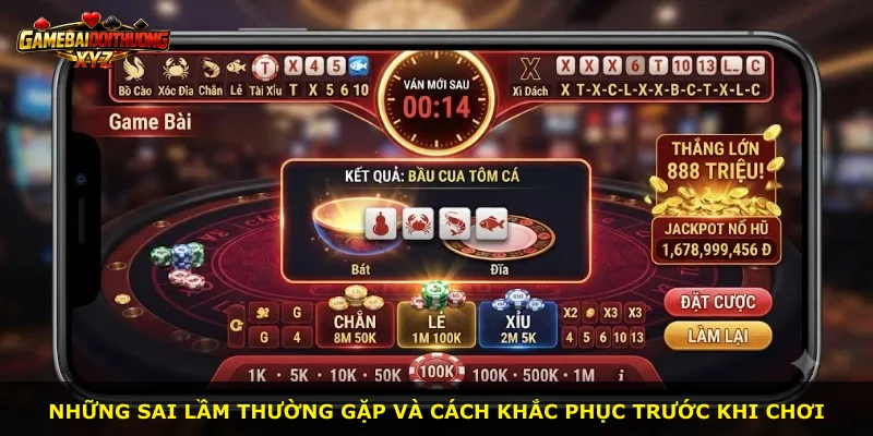 Những sai lầm thường gặp và cách khắc phục trước khi chơi
