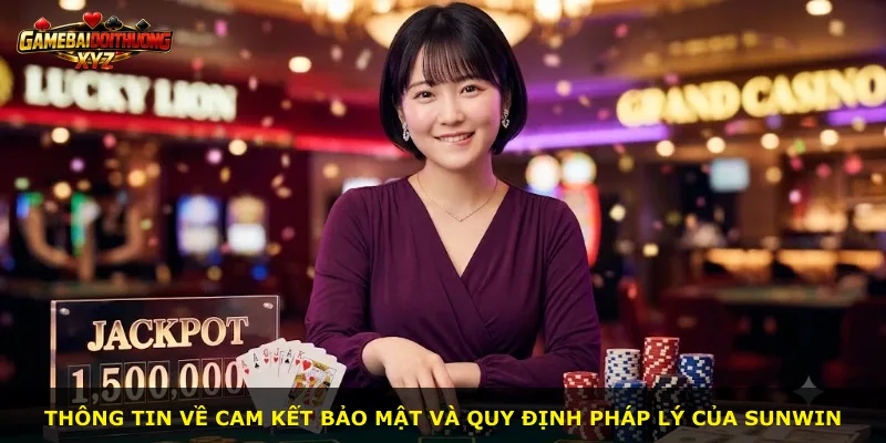Thông tin về cam kết bảo mật và quy định pháp lý của Sunwin