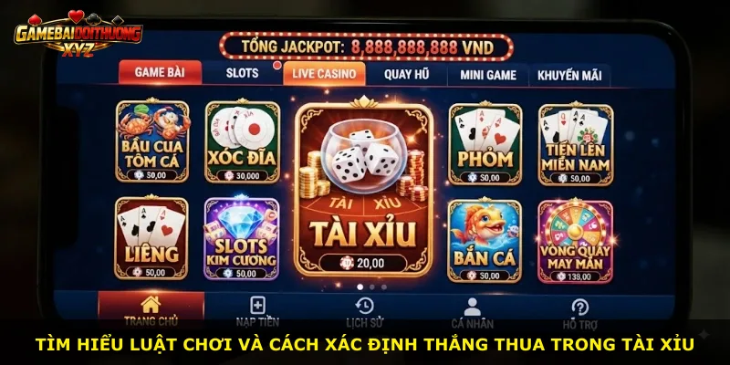 Tìm hiểu luật chơi và cách xác định thắng thua trong Tài Xỉu